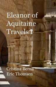 Title: Eleanor of Aquitaine Travels I, Author: Cristina Berna