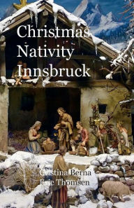 Title: Christmas Nativity Innsbruck, Author: Cristina Berna