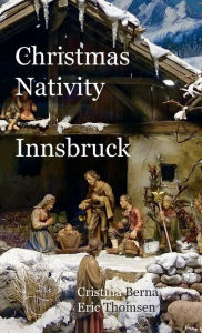 Title: Christmas Nativity Innsbruck, Author: Cristina Berna