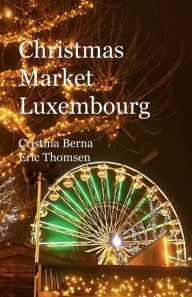 Title: Christmas Market Luxembourg, Author: Cristina Berna