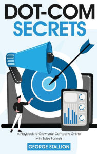 Title: Dot-com Secrets, Author: George Stallion