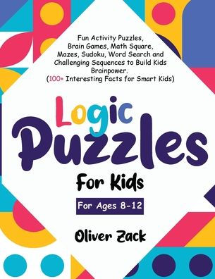 Logic Puzzles For Kids For Ages 8-12 by Brainy Panda, Paperback