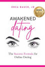 Awakened Dating: The Success Formula for Online Dating