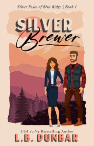 Title: Silver Brewer, Author: L B Dunbar