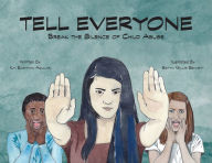 Title: Tell Everyone: Break the Silence of Child Abuse, Author: Kim Bushman Aguilar