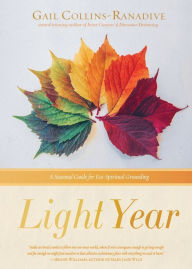 Title: Light Year: A Seasonal Guide for Eco-Spiritual Grounding, Author: Gail Collins-Ranadive