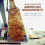 American Monuments - Finding New Dimensions: Large Scale Public Works - Real and Imagined, 1982-2022