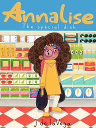 Title: Annalise: The Special Dish, Author: J de laVega