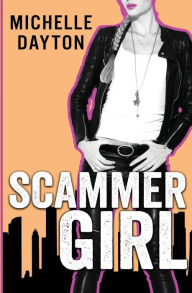 Title: Scammer Girl, Author: Michelle Dayton