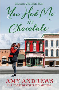 Title: You Had Me at Chocolate, Author: Amy Andrews