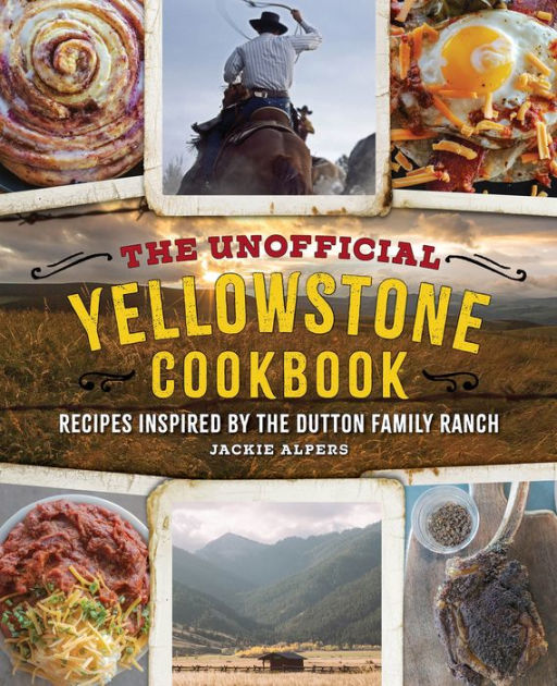 33 Best Yellowstone-Inspired Recipes - Fun Cowboy Recipes