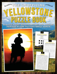 Title: The Unofficial Yellowstone Puzzle Book: Brainteasers, word searches and puzzles inspired by the Dutton Family Ranch, Author: Editors of Media Lab Books