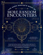 The Game Master's Book of More Random Encounters: A Collection of Reality-Shifting Taverns, Temples, Tombs, Labs, Lairs, Extraplanar and Even Extraplanetary Locations to Push Your Campaign Past Standard Fantasy Realms and into the Stars