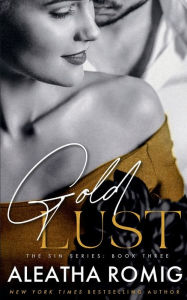 Title: Gold Lust, Author: Aleatha Romig