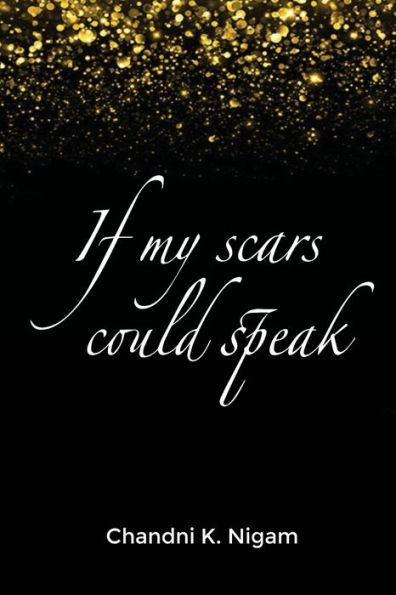 If My Scars Could Speak