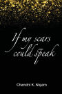 If My Scars Could Speak
