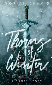 Title: Thorns of Winter, Author: Moriah Chavis