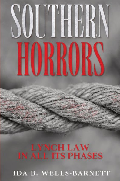 Southern Horrors: Lynch Law In All Its Phases By Ida B Wells-Barnett ...