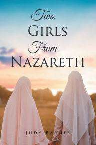 Title: Two Girls From Nazareth, Author: Judy Barnes