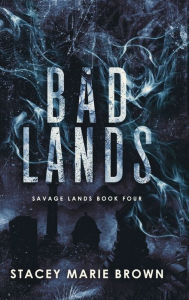 Title: Bad Lands, Author: Stacey Marie Brown