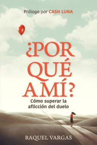 Title: ¿Por qué a mí?, Author: Raquel Vargas