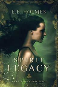 Title: Spirit Legacy, Author: E. E. Holmes