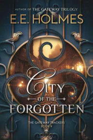 Title: City of the Forgotten, Author: E. E. Holmes