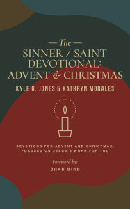 Title: Sinner / Saint Devotional: Advent and Christmas, Author: Kyle G. Jones