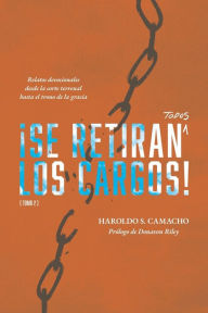 Title: ï¿½Se Retiran Todos Los Cargos!: Relatos Devocionales Desde la Corte Terrenal Hasta el Trono de la Gracia, Tomo 2, Author: Haroldo S Camacho