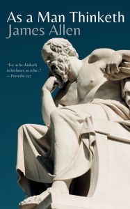Title: As a Man Thinketh, Author: James Allen