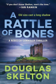 Title: A Rattle of Bones: A Rebecca Connolly Thriller, Author: Douglas Skelton