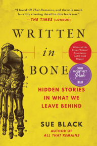 Title: Written in Bone: Hidden Stories in What We Leave Behind, Author: Sue Black DBE