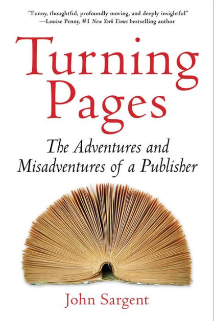 Turning Pages: The Adventures and Misadventures of a Publisher [Book]