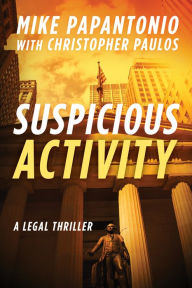 Title: Suspicious Activity: A Legal Thriller, Author: Mike Papantonio