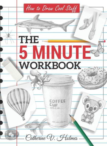 How to Draw Cool Stuff: The 5 Minute Workbook