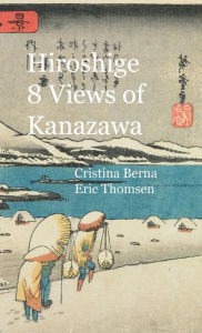 Title: Hiroshige 8 Views of Kanazawa, Author: Cristina Berna