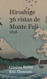 Title: Hiroshige 36 Vistas De Monte Fuji 1858, Author: Cristina Berna