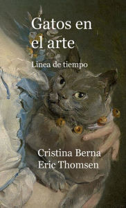 Title: Gatos en el arte -Lï¿½nea de tiempo, Author: Cristina Berna