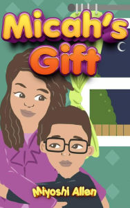 Title: Micah's Gift, Author: Miyoshi Allen