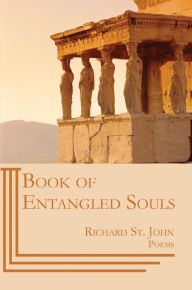 Title: Book of Entangled Souls, Author: Richard St. John