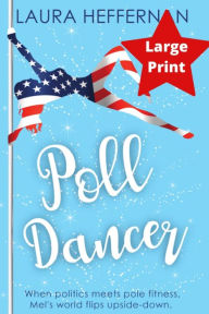 Title: Poll Dancer, Author: Laura Heffernan
