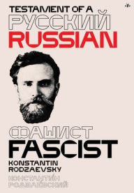Title: Testament of a Russian Fascist, Author: Konstantin Rodzaevsky