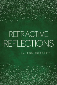 Title: Refractive Reflections, Author: Tom Corbett