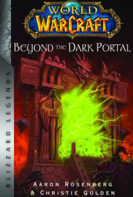Title: World of Warcraft: Beyond the Dark Portal, Author: Christie Golden