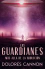 Los guardianes: Más alla de la abducción / The Custodians: Beyond Abduction