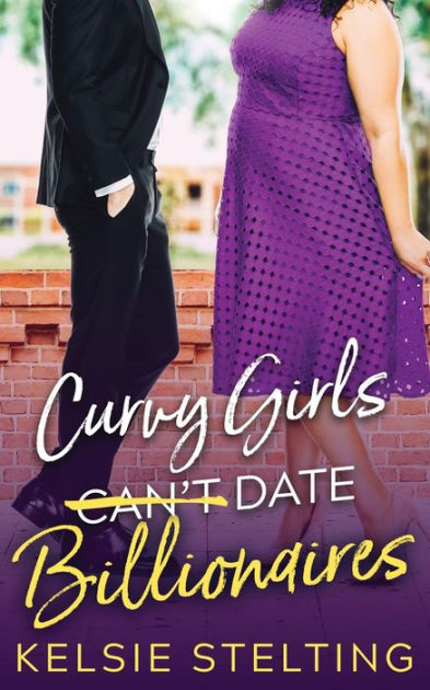 Curvy Girls Can't Date Curvy Girls eBook by Kelsie Stelting - EPUB Book