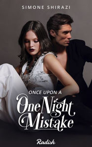 Title: Once Upon a One Night Mistake: Book 1, Author: Simone Shirazi