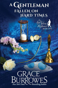 Title: A Gentleman Fallen on Hard Times, Author: Grace Burrowes