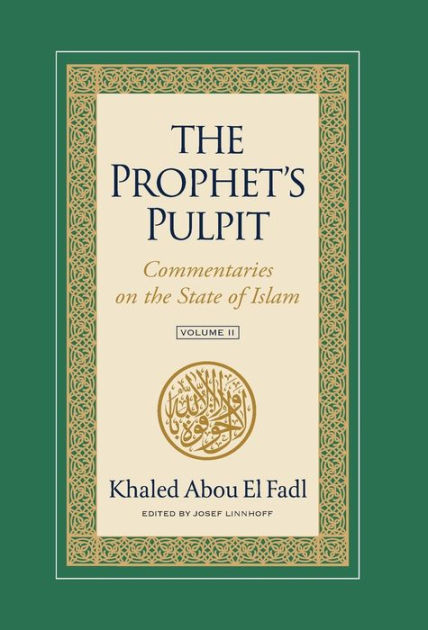 the-prophet-s-pulpit-commentaries-on-the-state-of-islam-volume-ii-by