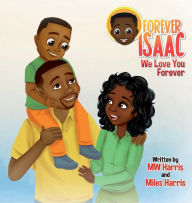 Title: Forever Isaac: We Love You Forever, Author: MW Harris